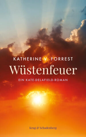Wüstenfeuer Ein Kate-Delafield-Roman | Katherine V. Forrest