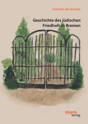 Geschichte des jüdischen Friedhofs in Bremen | Bundesamt für magische Wesen