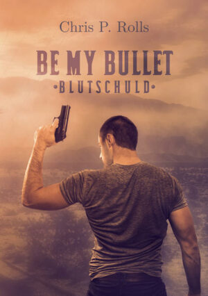 Be my Bullet - Blutschuld | Bundesamt für magische Wesen