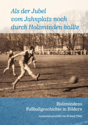 Als der Jubel vom Jahnplatz noch durch Holzminden hallte | Bundesamt für magische Wesen