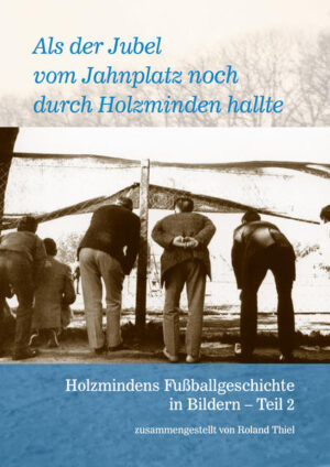 Als der Jubel vom Jahnplatz noch durch Holzminden hallte | Bundesamt für magische Wesen