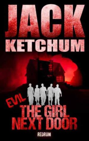 EVIL The Girl Next Door | Jack Ketchum
