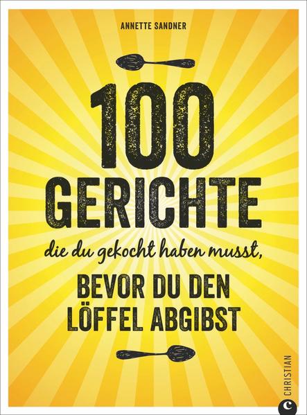 Ein Kind zeugen, ein Haus bauen, einen Baum pflanzen - das war gestern. Die »Bucket-Lists« von heute sehen ganz anders aus. Hier kommt Ihre Löffelliste im wahrsten Wortsinn: 100 Mal etwas Leckeres auf dem Löffel, ehe man selbigen abgibt! Schmökern Sie in populären, verrückten, genialen und andersartigen Rezepten aus aller Herren Länder. Nachkochen und probieren ist Pflicht! Die ultimative Food-Bucket-List für jeden ambitionierten Hobbykoch.