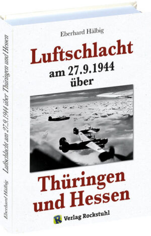 Luftschlacht am 27.9.1944 über Thüringen und Hessen | Bundesamt für magische Wesen