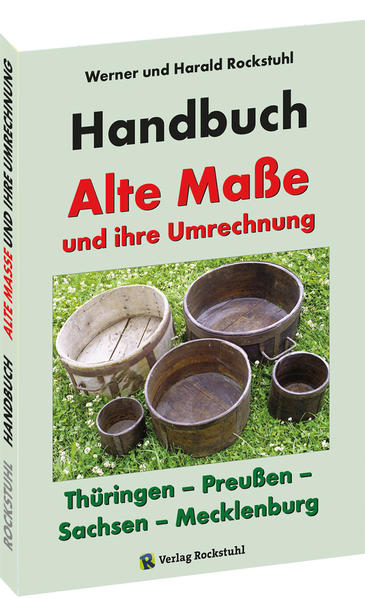 HANDBUCH - Alte Maße und ihre Umrechnung - Thüringen  Preußen  Sachsen  Mecklenburg | Bundesamt für magische Wesen