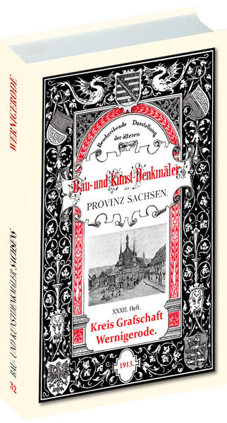 Bau- und Kunstdenkmäler Kreis Grafschaft WERNIGERODE 1913 | Dr. Heinrich Bergner, Eduard Jacobs