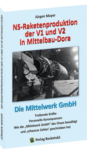 NS-Raketenproduktion der V1 und V2 in Mittelbau-Dora | Bundesamt für magische Wesen