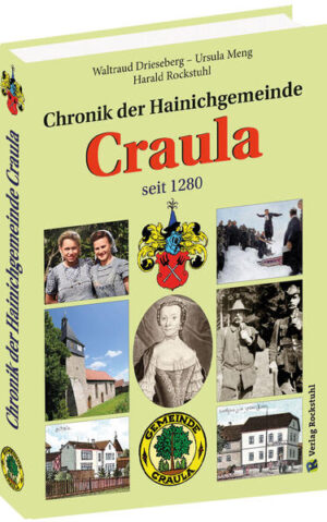 Chronik der Hainichgemeinde Craula seit 1280 | Harald Rockstuhl, Waltraud Drieseberg, Ursula Meng