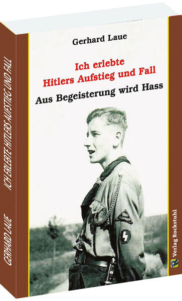 Ich erlebte Hitlers Aufstieg und Fall | Gerhard Laue