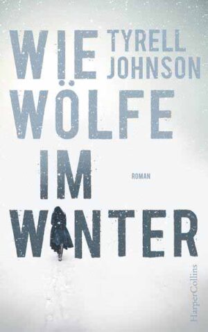 Wie Wölfe im Winter | Tyrell Johnson