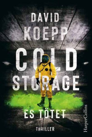Cold Storage - Es tötet Der Thriller vom Drehbuchautor der Jurassic Park Filme | David Koepp