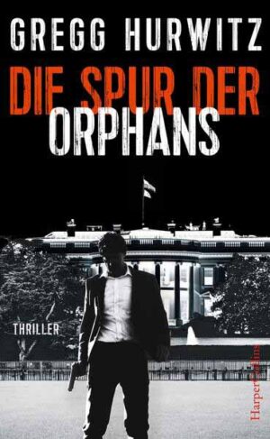 Die Spur der Orphans | Gregg Hurwitz