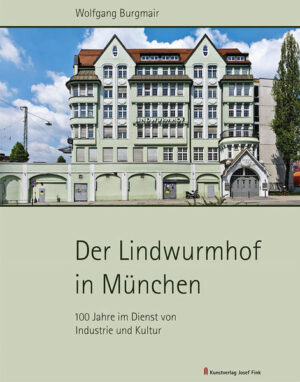 Der Lindwurmhof in München  100 Jahre im Dienst von Industrie und Kultur | Bundesamt für magische Wesen