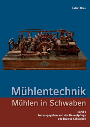 Mühlentechnik (Mühlen in Schwaben  Band 2) | Bundesamt für magische Wesen