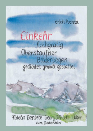 Einkehr hochgratig  Oberstaufner Bilderbogen gedichtet  gemalt  gestaltet | Bundesamt für magische Wesen