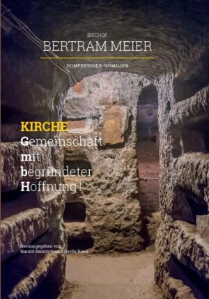 Bischof Bertram Meier: Kirche  Gemeinschaft mit begründeter Hoffnung! Domprediger-Homilien | Bundesamt für magische Wesen