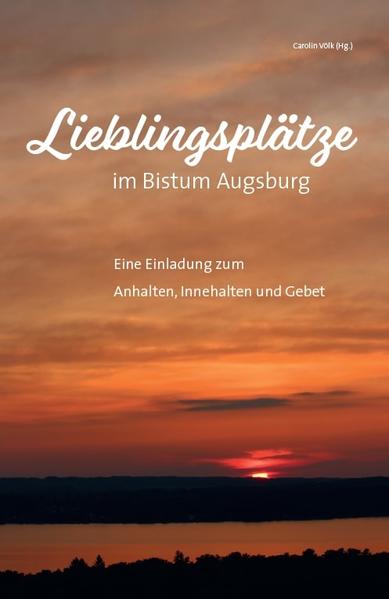 Lieblingsplätze im Bistum Augsburg  Eine Einladung zum Anhalten, Innehalten und Gebet | Bundesamt für magische Wesen