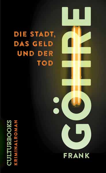 Die Stadt, das Geld und der Tod | Frank Göhre