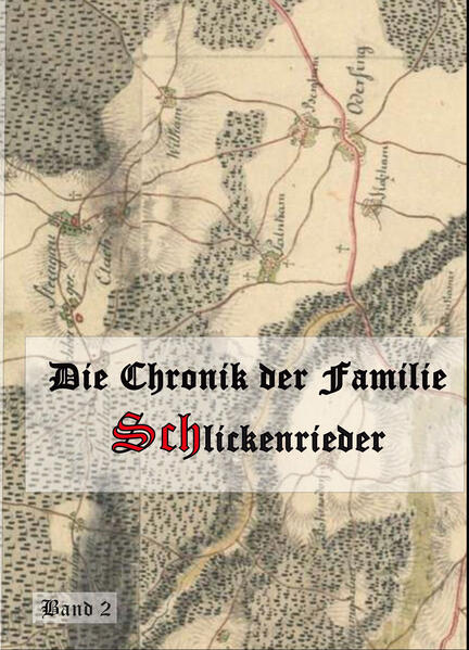 Die Chronik der Familie Schlickenrieder | Christian Maximilian Grüner