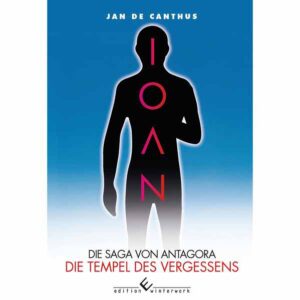 IOAN - Die Saga von Antagora Die Tempel des Vergessens Band 3 | Jan de Canthus