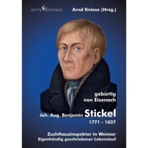 "Den 5ten December 1816 wurde dieses [Orgel-] Positiv von mir von der Gemeinde Klein Schwabhausen vor 14 Thaler 17 Groschen mit dem Fuhrlohn gekauft und in die Zuchthaus-Kirche allhier gebracht.  Weimar, 13ten Decbr. 1816. Johann August Stickel, Zuchthausinspecktor, gebürtig von Eisenach.  Wer war dieser geheimnisvolle, vor 250 Jahren in Eisenach geborene Stickel? Einzelheiten seines Lebens hatten sich über die Zeit verloren. Glücklicherweise konnte Stickels eigenhändig geschriebener, aber unvollendeter Lebenslauf aufgespürt werden. Authentisch wird ein bewegtes, abenteuerliches Leben in einer epochalen Umbruchzeit geschildert. Ein seltenes Zeitdokument.