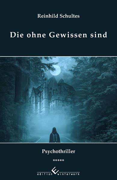 Die ohne Gewissen sind Psychothriller | Reinhild Schultes