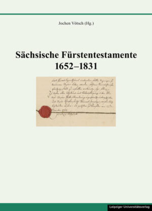 Sächsische Fürstentestamente 1652-1831 | Bundesamt für magische Wesen