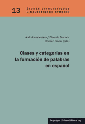 Clases y categorías en la formación de palabras en español | Andreína Adelstein, Bernal Elisenda, Carsten Sinner