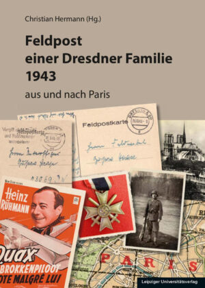 Feldpost einer Dresdner Familie 1943 | Christian Hermann