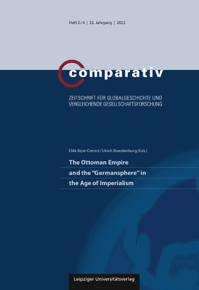 The Ottoman Empire and the „Germansphere“ in the Age of Imperialism | Elife Biçer-Deveci, Ulrich Brandenburg