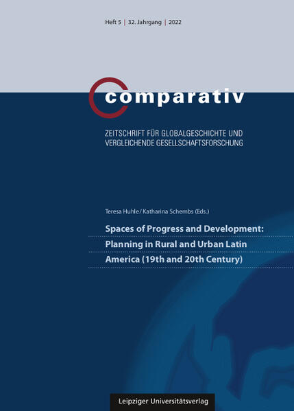 Spaces of Progress and Development: Planning in Rural and Urban Latin America (19th and 20th Century) | Teresa Huhle, Katharina Schembs