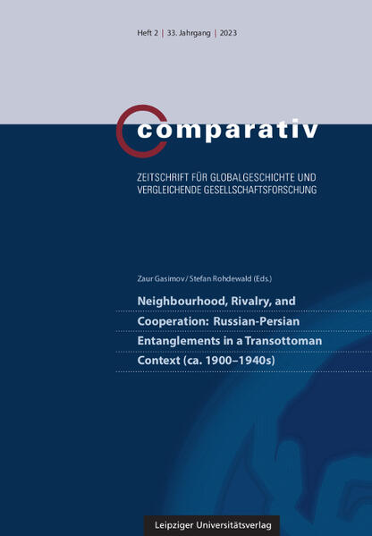 Neighbourhood, Rivalry, and Cooperation: Russian-Persian Entanglements in a Transottoman Context (ca. 1900-1940s) | Zaur Gasimov, Stefan Rohdewald