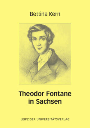 Theodor Fontane in Sachsen | Bettina Kern