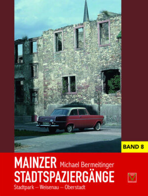 Mainzer Stadtspaziergänge VIII | Michael Bermeitinger