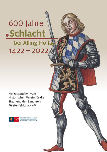 600 Jahre Schlacht bei Alling-Hoflach 1422-2022 | Anna Ulrike Bergheim