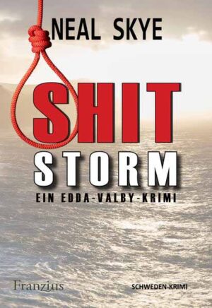Shitstorm Ein Edda Valby Krimi | Neal Skye