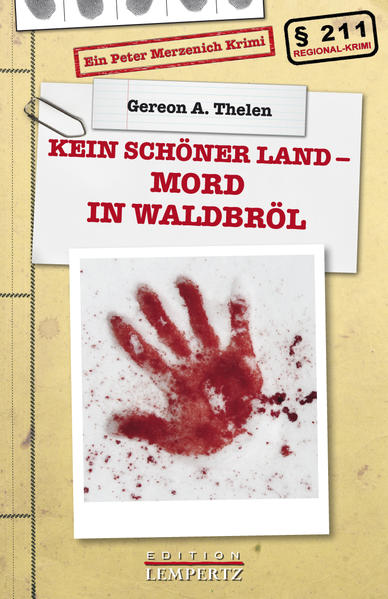 Kein schöner Land - Mord in Waldbröl Ein Peter-Merzenich-Krimi | Gereon A. Thelen