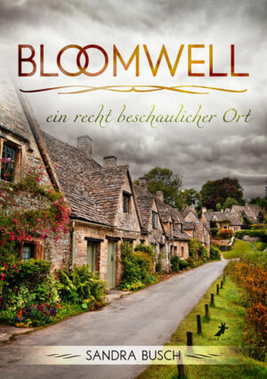 Bloomwell - ein recht beschaulicher Ort | Sandra Busch