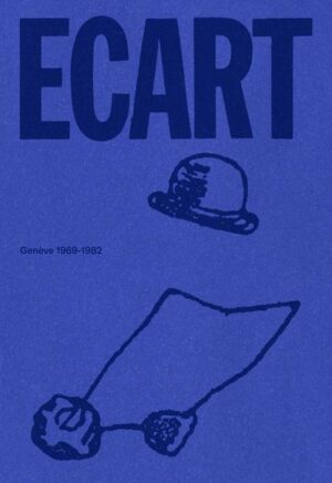 Ecart. Genève 1969 - 1982 | Bundesamt für magische Wesen
