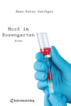Mord im Rosengarten | Hans-Peter Oeschger