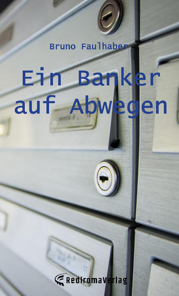 Ein Banker auf Abwegen | Bruno Faulhaber