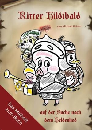 Das Malheft zum Buch Ritter Hildibald „Auf der Suche nach dem Heldenlied“ 12 original Illustrationen aus dem Buch zum Ausmalen.