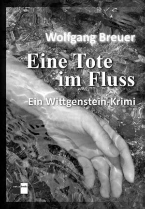 Eine Tote im Fluss Ein Wittgenstein-Krimi | Wolfgang Breuer