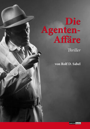Die Agenten-Affäre | Rolf D. Sabel