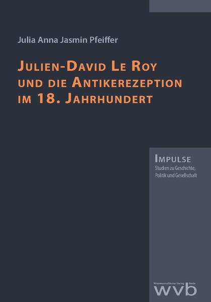 Julien-David Le Roy und die Antikerezeption im 18. Jahrhundert | Bundesamt für magische Wesen