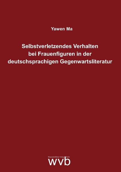 Selbstverletzendes Verhalten bei Frauenfiguren in der deutschsprachigen Gegenwartsliteratur | Bundesamt für magische Wesen