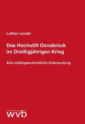 Das Hochstift Osnabrück im Dreißigjährigen Krieg | Lothar Lenski
