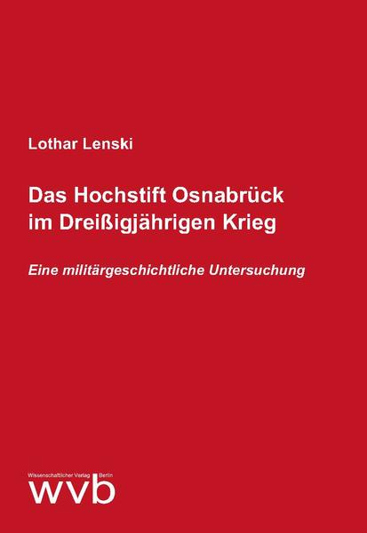 Das Hochstift Osnabrück im Dreißigjährigen Krieg | Lothar Lenski