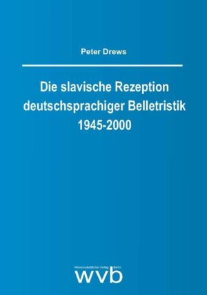 Die slavische Rezeption deutschsprachiger Belletristik 1945-2000 | Bundesamt für magische Wesen