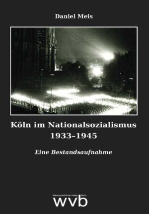 Köln im Nationalsozialismus 19331945 | Bundesamt für magische Wesen